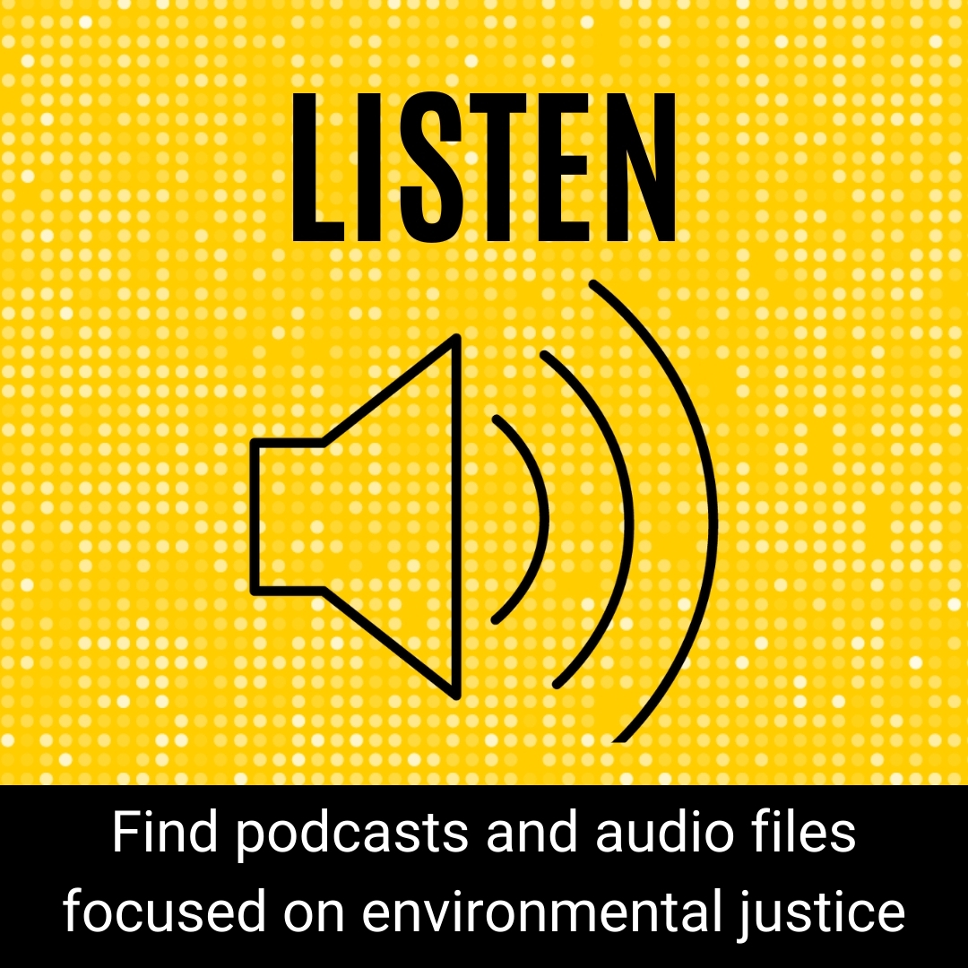 Listen to Environmental Justice Audio Files